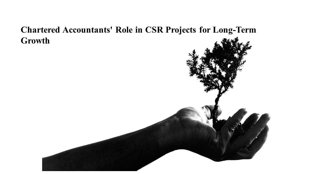 Chartered Accountants' Role in CSR Projects for Long-Term Growth